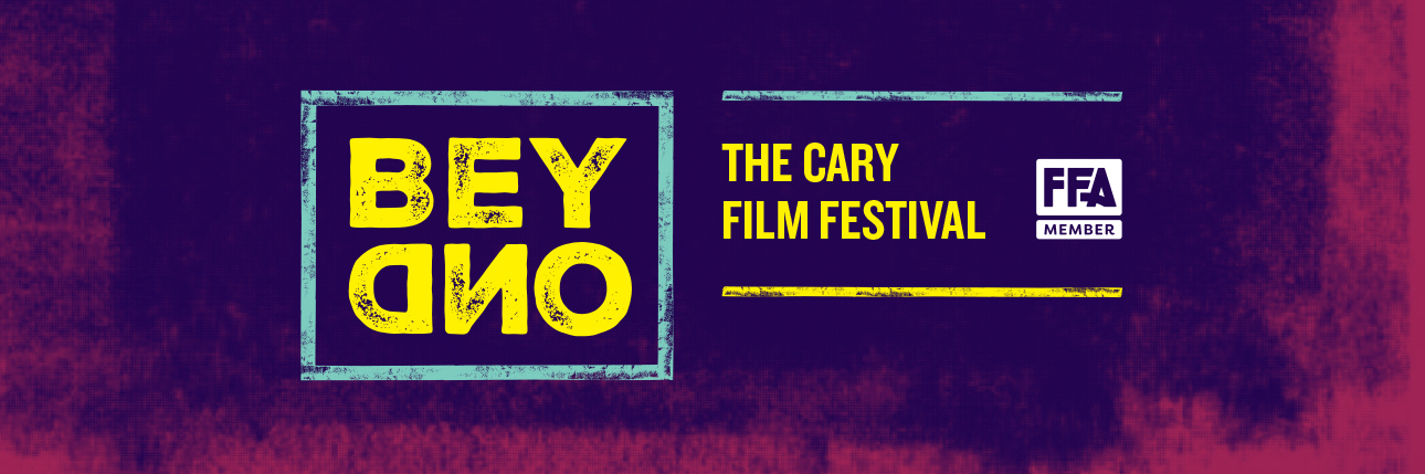 Beyond The Cary Film Festival