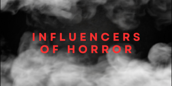 INFLUENCERS OF HORROR 2